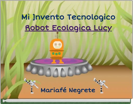 Mi ]nvento Tecnologico Robot Ecologica Lucy