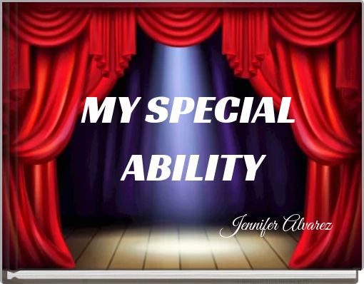 MY SPECIAL ABILITY