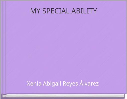 MY SPECIAL ABILITY