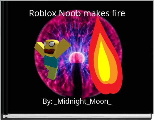 Front cover of 'Roblox Noob makes fire' 