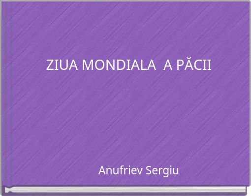 ZIUA MONDIALA A PĂCII