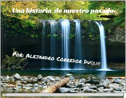 Una historia de nuestro pasado