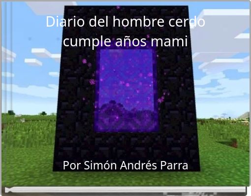 Diario del hombre cerdo cumple años mami