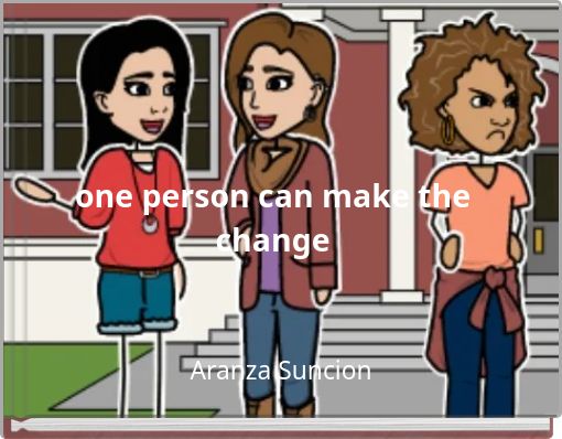 one person can make the change