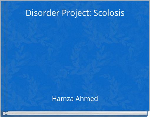 Disorder Project: Scolosis