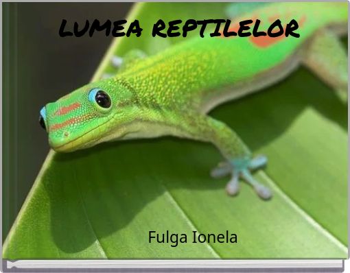 LUMEA REPTILELOR