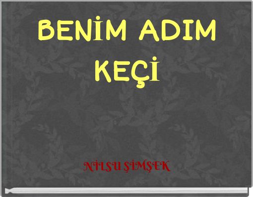 BENİM ADIM KEÇİ