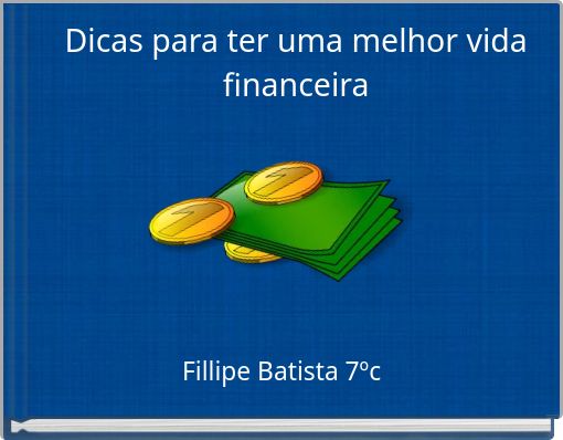 Dicas para ter uma melhor vida financeira