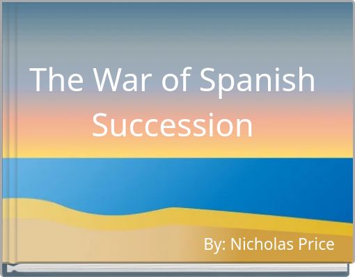 The War of Spanish Succession