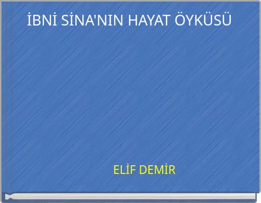 İBNİ SİNA'NIN HAYAT ÖYKÜSÜ
