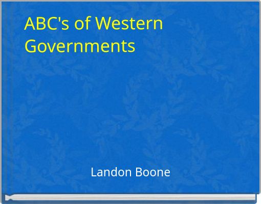 ABC's of Western Governments