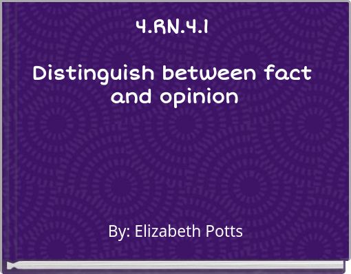 4.RN.4.1Distinguish between fact