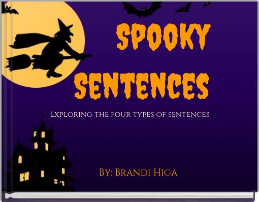 Spooky Sentences Exploring the four types of sentences