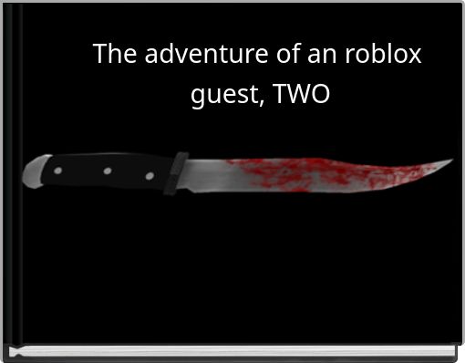 The adventure of an roblox guest, TWO