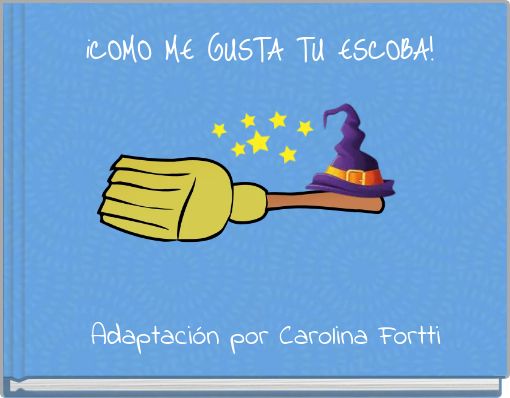 &iexcl;COMO ME GUSTA TU ESCOBA!