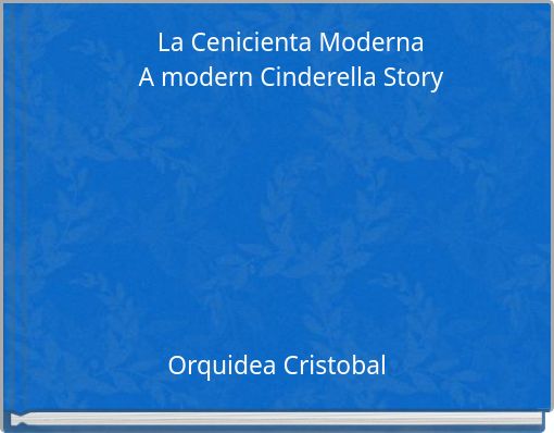 La Cenicienta Moderna A modern Cinderella Story