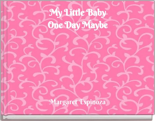My Little BabyOne Day Maybe