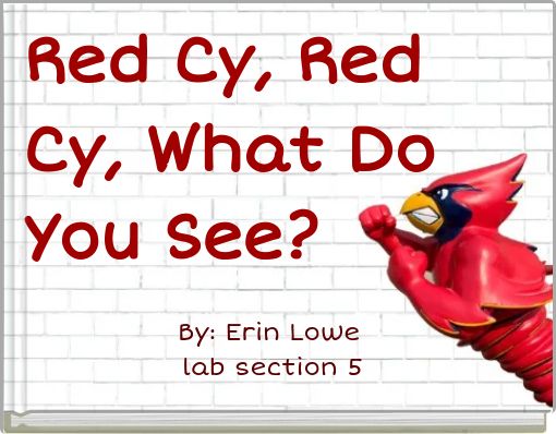 Red Cy, Red Cy, What Do You See?