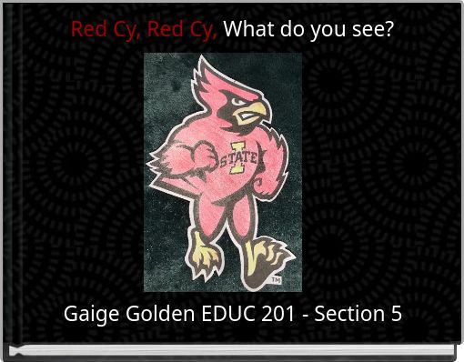 Red Cy, Red Cy, What do you see?