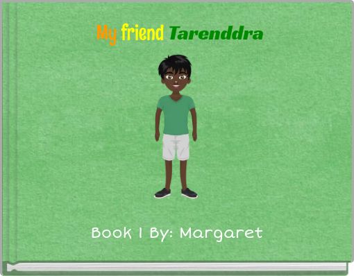 My friend Tarenddra