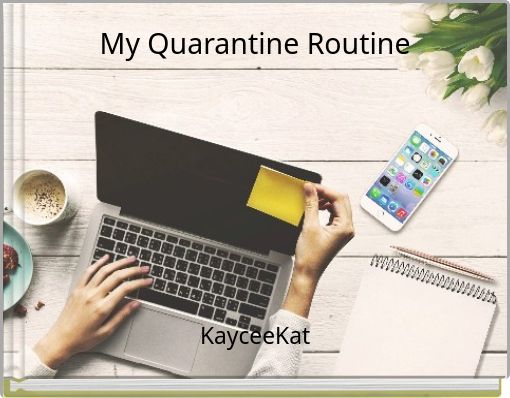 My Quarantine Routine