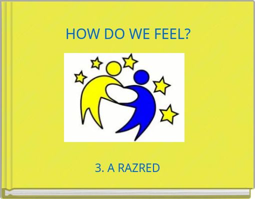HOW DO WE FEEL?
