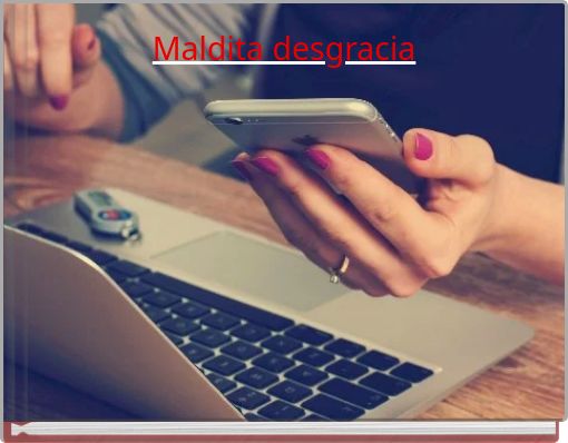 Maldita desgracia
