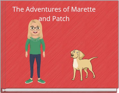 The Adventures of Marette and Patch