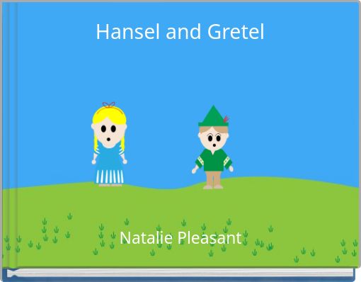 Hansel and Gretel