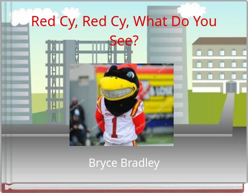 Red Cy, Red Cy, What Do You See?