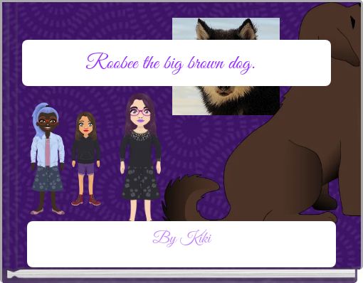 Roobee the big brown dog.R