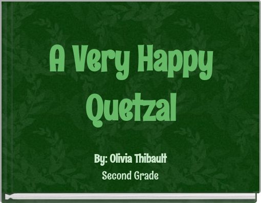 Front cover of 'A Very Happy Quetzal' 