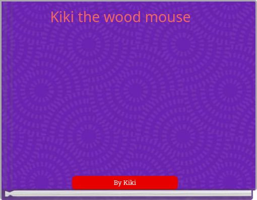 Kiki the wood mouse
