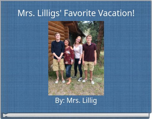 Mrs. Lilligs' Favorite Vacation!