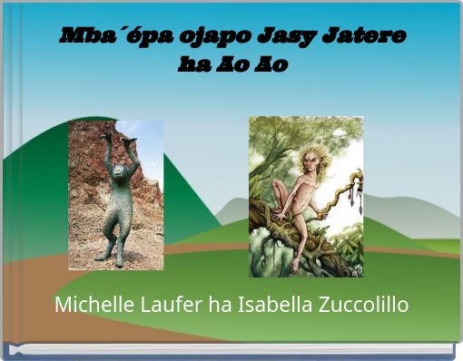 Mba&acute;&eacute;pa ojapo Jasy Jatere ha Ao Ao