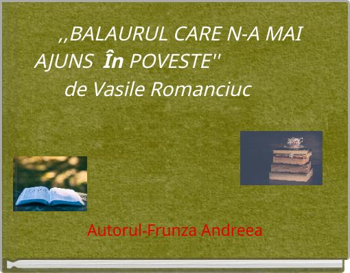 ,,BALAURUL CARE N-A MAI AJUNS În POVESTE'' &nbsp