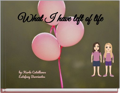 What I have left of life