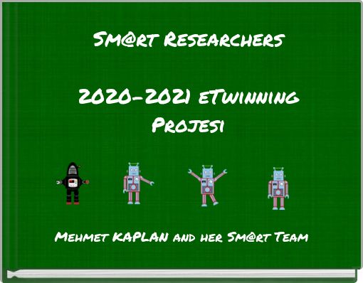 Sm@rt Researchers 2020-2021 eTwinning Projesi