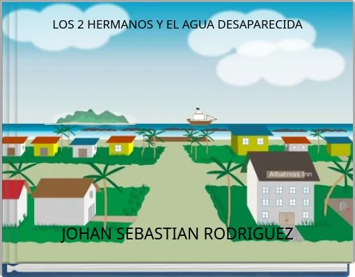 LOS 2 HERMANOS Y EL AGUA DESAPARECIDA