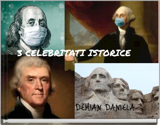 3 CELEBRITATI ISTORICE