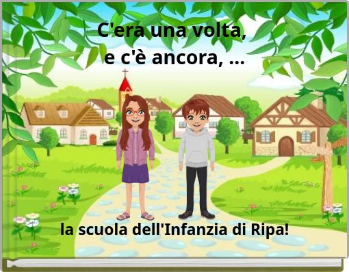 C'era una volta, e c'è ancora, ...