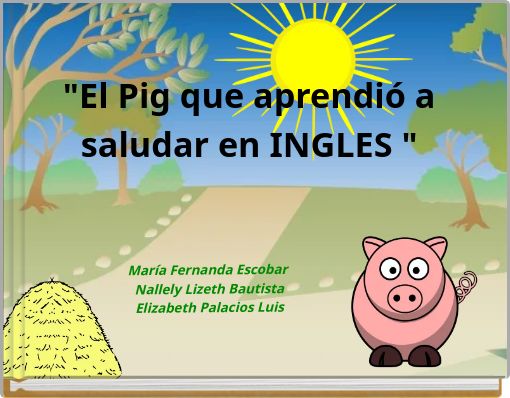 "El Pig que aprendió a saludar en INGLES "