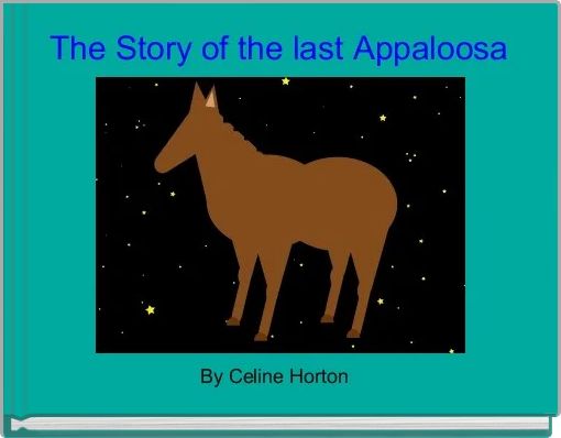 Front cover of 'The Story of the last Appaloosa ' 