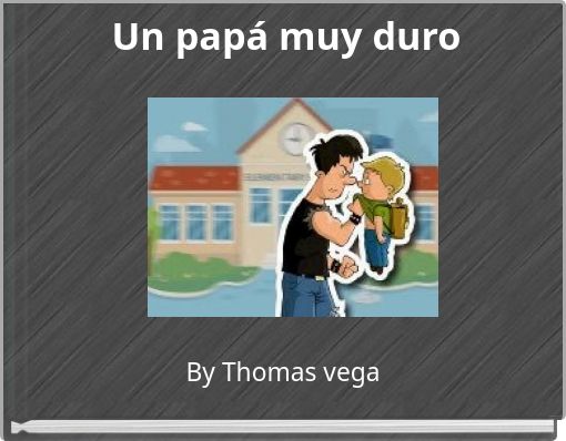 Un papá muy duro