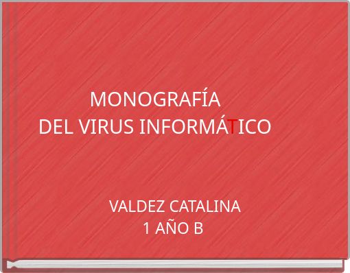 MONOGRAF&Iacute;A DEL VIRUS INFORM&Aacute;TICO