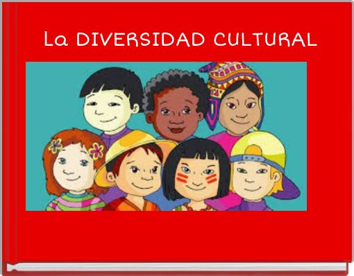 La DIVERSIDAD CULTURAL
