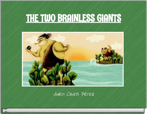 THE TWO BRAINLESS GIANTS
