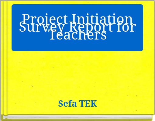 Front cover of 'Project Initiation Survey Report for Teachers' 