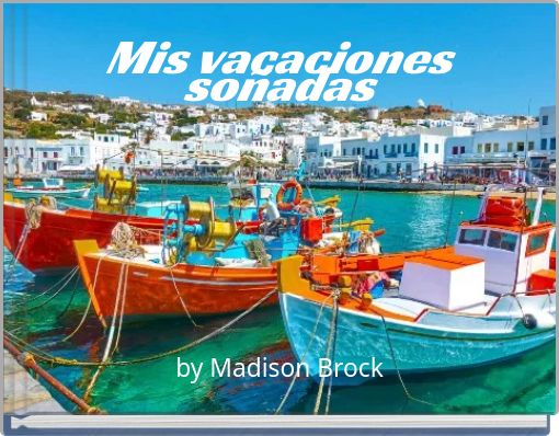Mis vacaciones soñadas