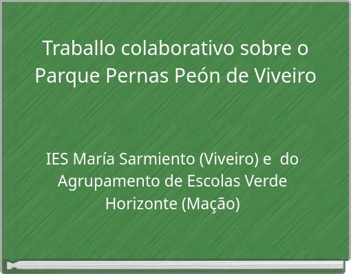 Traballo colaborativo sobre o Parque Pernas Peón de Viveiro